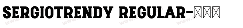 SergioTrendy Regular字体转换 SergioTrendy Regular字体转换